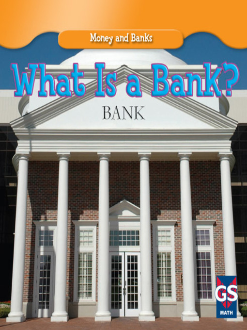 Title details for What Is a Bank? by Dana Meachen Rau - Available